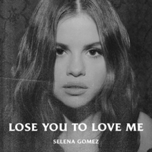 Selena Gomez – Lose You To Love Me